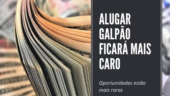 Alugar galpão vai ficar mais caro no Brasil. As Principais Informações do mercado de Aluguel de Galpões em Condomínios Logísticos Estão na Sempre Negócios