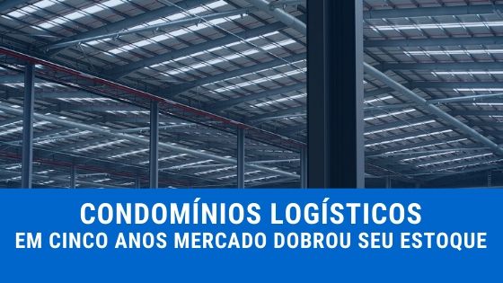 Galpões em Condomínios Logísticos no Brasil. Informações Atualizadas Sobre o Mercado de Locação de Galpões Logísticos no Brasil. Oportunidades e Noticias.