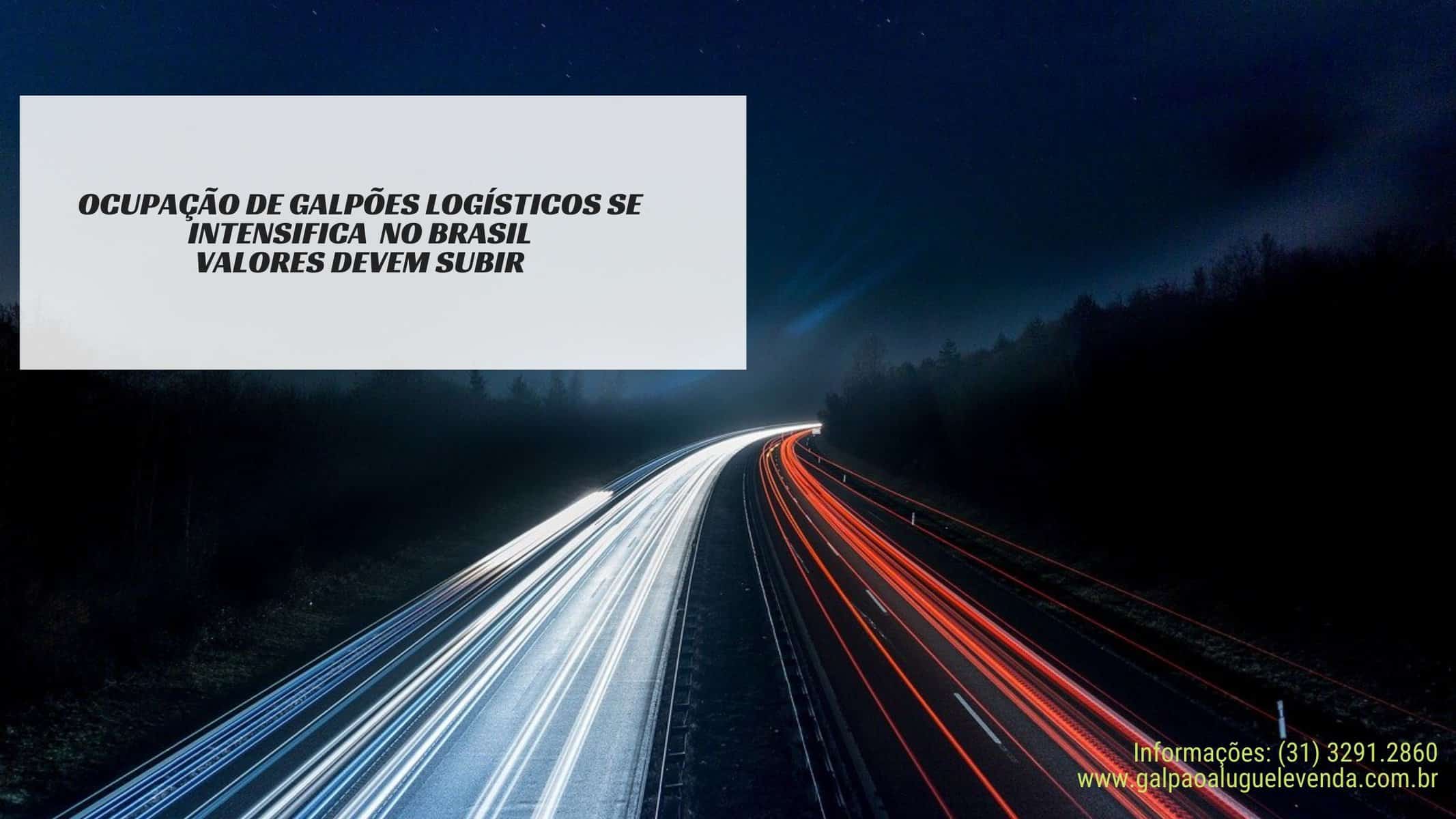 Galpões Logísticos Com Forte Demanda. Mercado de Locação de Galpões Segue Crescendo, Preços dos Alugueis Deverão Subir em Pouco Tempo. Antecipe sua Locação