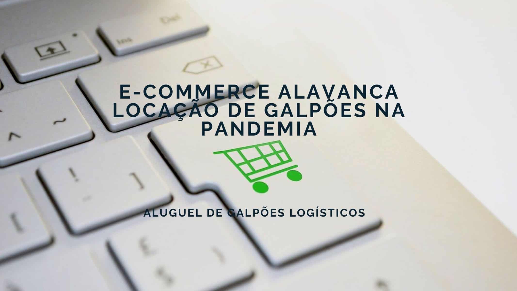 A ocupação de galpões logísticos cresceu durante a pandemia. Fechamento do varejo tradicional, elevou as vendas online. Mercado crescera ainda mais