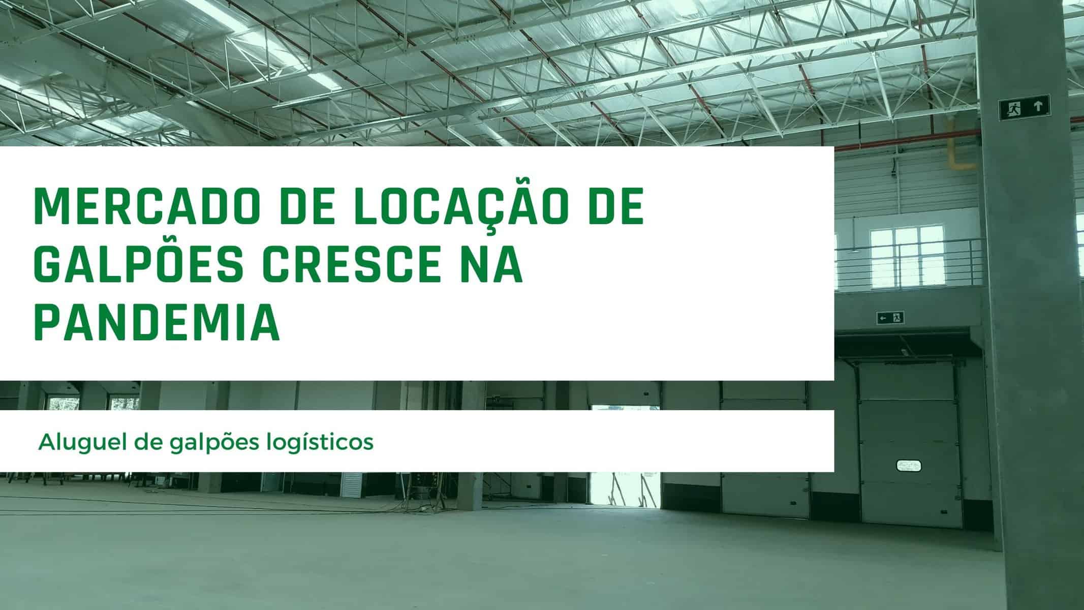 Mercado de locação de galpões logísticos. Aluguel de Galpões tem resultado positivo se comparado a outros setores do mercado imobiliária durante a pandemia