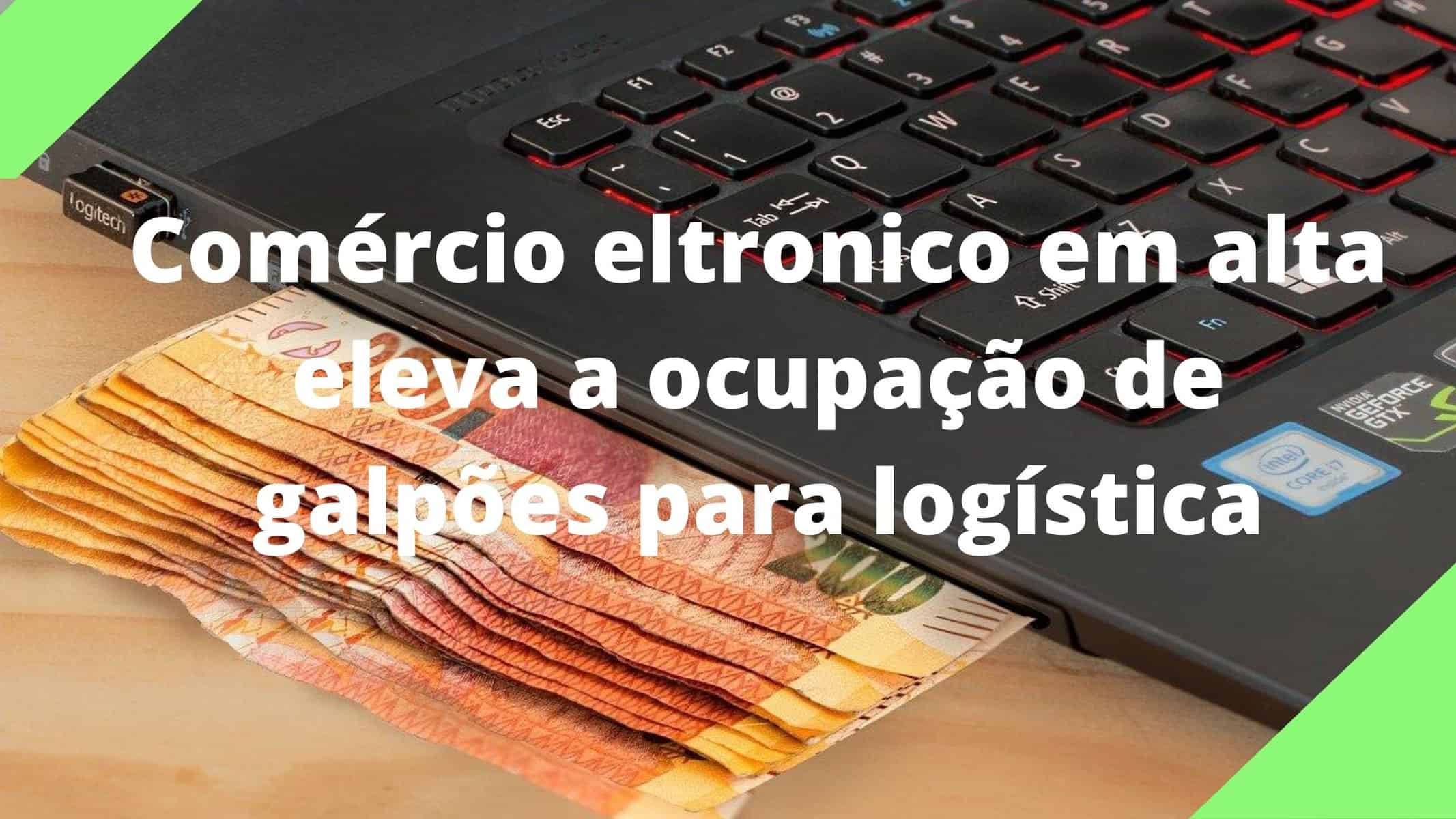 Ocupação de Galpões Para Logistica Cresce Durante a Pandemia. Aluguel de Galpões em Condomínios Logísticos tem forte aceleração no Brasil. Mercado otimista