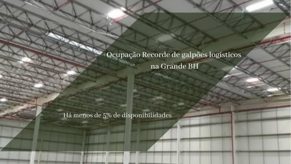 Galpões para logística na Grande BH. Alta ocupação provoca dificuldades para empresas que buscam por aluguel de galpões na Grande BH