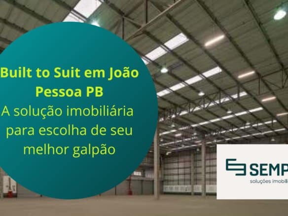 Galpão BTS em João Pessoa. Aluguel de galpão logístico ou industrial no modelo Built To Suit. Galpão construído de acordo com o cliente