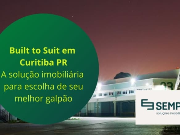 Galpão Built to Suit Curitiba. Aluguel de galpão logístico e industrial, construído de acordo com a necessidade do futuro locatário