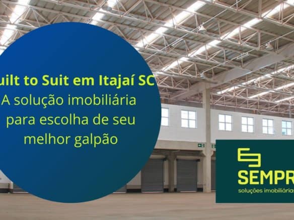Galpão alugar Itajaí SC - Built to suit. Aluguel de galpões industriais ou logísticos, desenvolvidos de acordo com a necessidade locatário