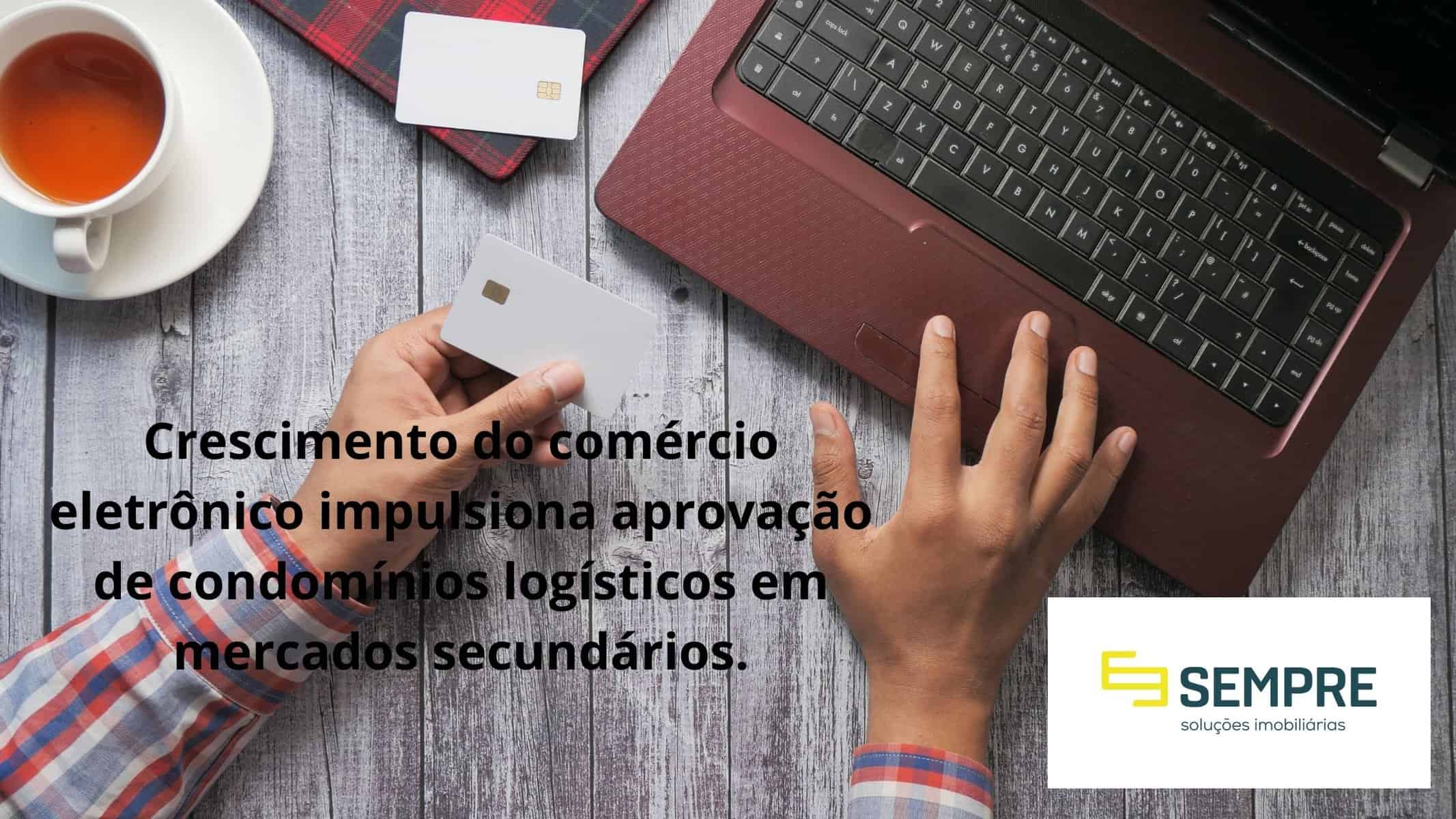 Condomínios logísticos em mercados secundários ganham força. Crescimento do comércio eletrônico, impulsiona investimentos em novos locais
