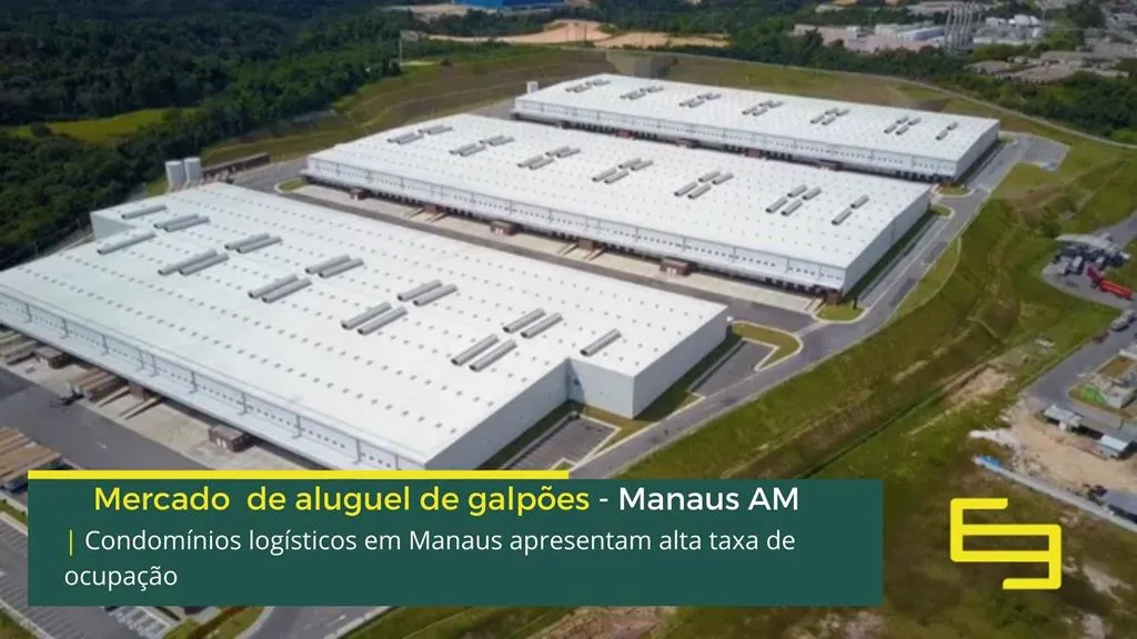 Condomínios logísticos em Manaus. Galpões para alugar em Manaus. Pouca oferta de locação de galpões logísticos e industriais em Manaus AM