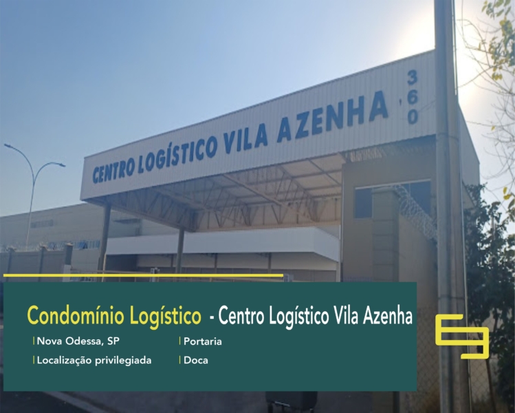 Galpão para alugar Nova Odessa - Centro Logístico Vila Azenha. Galpões/Armazéns/Condomínios logísticos e industriais para alugar