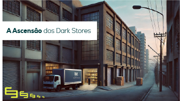 A Ascensão dos Dark Stores: Como Galpões Urbanos Estão Revolucionando o Varejo Online