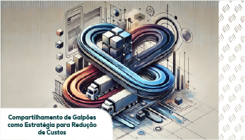 A Logística Colaborativa: Compartilhamento de Galpões como Estratégia para Redução de Custos
